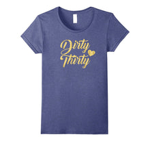 Dirty Thirty 30th 30 Years Birthday T Shirt Gift