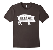 Rub My Butt Then You Can Pull My Pork Funny BBQ T Shirt PIG