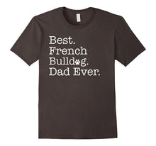 Best French Bulldog Dad Ever T-Shirt