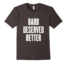 Barb Deserved Better Shirts