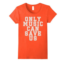 Only Music Can Save Us T-Shirt for Lover