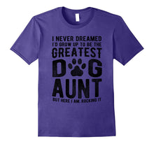 Never Dreamed to Be the Greatest Dog Aunt T-Shirt Funny Gift
