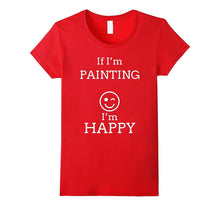 Happy Painting T Shirts. Best Joke Gag Gifts for Painters.