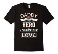 Daddy a Son's First Hero a Daughter's First Love T-Shirt