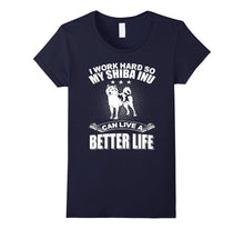 I Work Hard So My Shiba Inu Can Live a Better Life