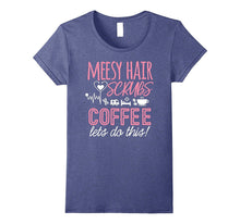 Nurse Shirt Messy Hair Scrubs Coffee Nurse Life Gift T-Shirt