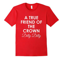 A True Friend of the Crown Funny Dilly Dilly Beer T-Shirt