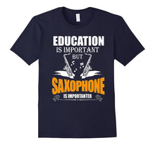 Saxophone T-Shirt for Men\Women - Saxophone Is Importanter