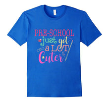 Pre-School Just Got a Lot Cuter Back to School T-Shirt