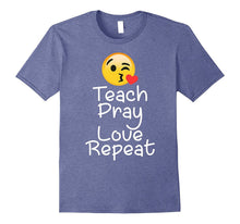 Teach Pray Love Repeat Religious T-Shirt for Lover Emoji