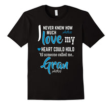 Never Knew How Much Love Someone Called Me Gran T-Shirt