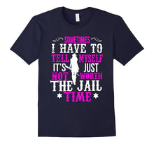 I Have to Tell Myself It's Just Not Worth the Jail Time
