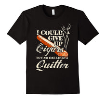 I Could Give Up Cigars, but No One Likes a Quitter T-Shirt