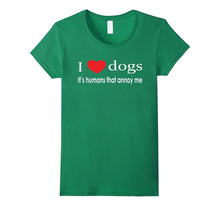 I Love Dogs It's Humans That Annoy Me Dog Lover T-Shirt
