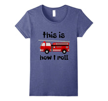 Fire Truck Shirt - This Is How I Roll Boys Girls Men
