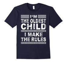 I'm the Oldest Child I Make the Rules Shirt