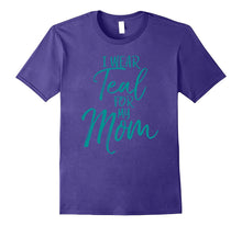 I Wear Teal for My Mom Shirt Ovarian Cancer Awareness Shirt