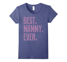 Best Mammy Ever T Shirt - Funny Grandma Gift Idea Tees