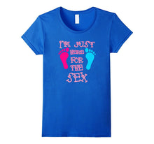 Funny I'm Just Here for the Sex Gender Reveal T-Shirt