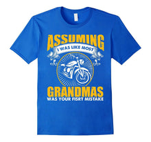Assuming I Was Like Most Grandmas Funny Biker T-Shirt