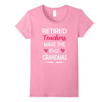 Retired Teachers Make the Best Grandmas T-Shirt