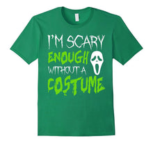 I'm Scary Enough Without a Costume Halloween T-Shirt