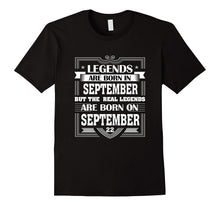 Legends Are Born on September 22 T Shirt September Birthday