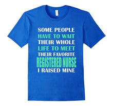 Registered Nurse I Raised Mine Mom Dad Parent T-Shirt