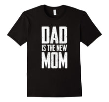 DAD IS THE NEW MOM Stay-At-Home Dad T-Shirt