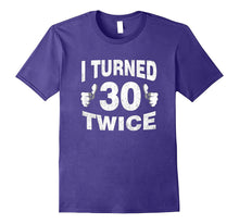I Turned 30 Twice T-Shirt Funny 60th Retro Birthday Gift