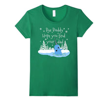 Bye Buddy Hope You Find Your Dad Narwhal Elf T Shirt