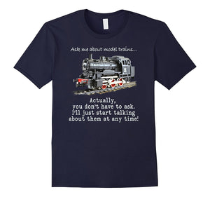 "Ask Me About Model Trains" Funny, Humorous T-Shirt