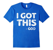 I Got This God T-Shirt Christianity Religion Gift Shirt
