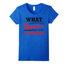 Family Cousins Funny Tshirt for Fun Loving Relatives