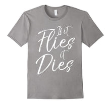 If It Flies It Dies Shirt Funny Hunter Dove Hunting Tee