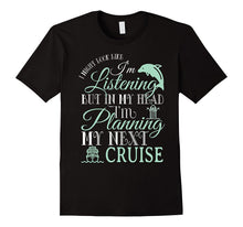 In My Head I'm Planning My Next Cruise T Shirt