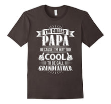 Mens I'm Called Papa Because I'm Way Too Cool to Be Call Grandfat