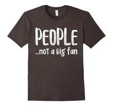 People Not a Big Fan T-Shirt Introvert Gift Shirt