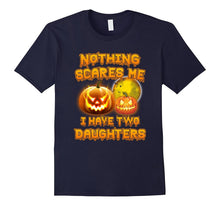Nothing Scares Me I Have Two Daughters Dad Mom Halloween
