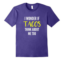 I Wonder if Tacos Think About Me Too Funny Taco T-Shirt
