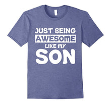 Just Being Awesome Like My Son T-Shirt