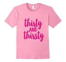 30th Birthday Shirt Gift  Pink Drunk Thirty and Thirsty 30