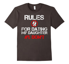 Rules for Dating My Daughter 1.Don't T-Shirt