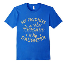 My Favorite Princess Is My Daughter, Super Cool Moms Tshirt