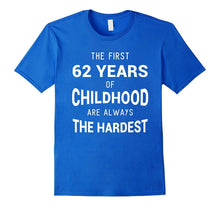 Funny 62nd Birthday Joke Gift 62 Years Old Novelty Gag Shirt