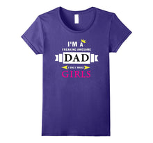 I'm a Freaking Awesome Dad I Only Make Girls T-Shirt