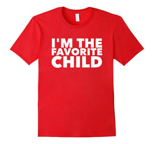 I'm the Favorite Child Family Happy Birthday T-Shirts Adults