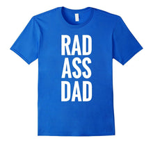 Rad Ass Dad Funny Father's Day 2017 T-Shirt Gift Souvenir