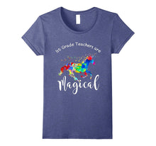 1st Grade Teachers Are Magical T-Shirt