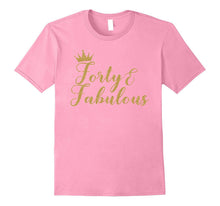 Forty and Fabulous 40th Birthday Shirt for Women, Gold Crown